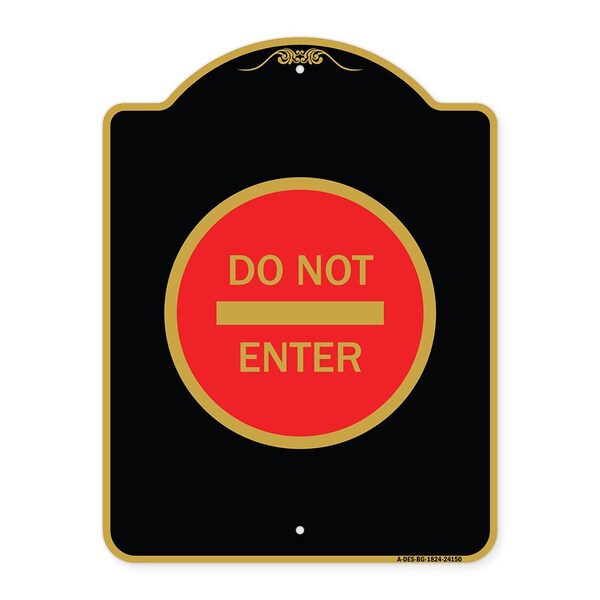 Designer Series Sign-Do Not Enter, Black & Gold Aluminum Architectural Sign, 18" H, BG-1824-24150